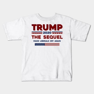 trump 2020 the sequel make liberals cry again Kids T-Shirt